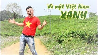 Vì Một Việt Nam Xanh || Sáng tác & trình bày: Nguyễn Vinh Sơn