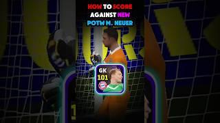 Secret To Score Against 99 Potw Neuer!! #efootball #manuelneuer #shorts #viralvideo