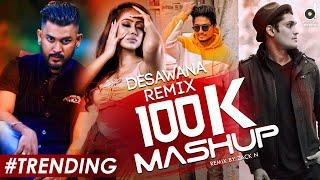 Desawana Remix 100K Subscribers Mashup - Zack N || Romantic Mashup 2020 || Party Mashup | DJ Songs