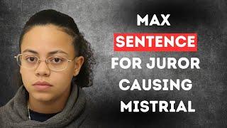 Max Sentence For Juror Who Caused Mistrial On Purpose