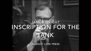 James Wright // Inscription For The Tank // Allen De Loach // Ragged Lion Press