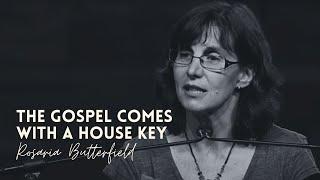 The Gospel Comes with a House Key  |  Rosaria Butterfield