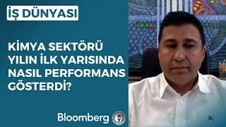 İş Dünyası - Kimya Sektörü Yılın İlk Yarısında Nasıl Performans Gösterdi? | 13 Temmuz 2023