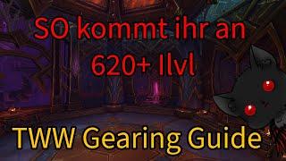 TWW Gearing GUIDE! Die BESTEN Wege um auf 620+ Ilvl zu kommen!