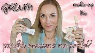 PERCHÈ NESSUNO NE PARLA? MAKE-UP BIO, ECOSOSTENIBILE e PERFORMANTE | GRWM