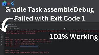 Flutter Error Fix: Gradle Task 'AssembleDebug' Failed with Exit Code 1