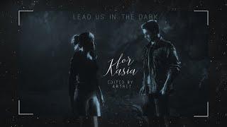 sam x mike | lead us in the dark [for Kasia]