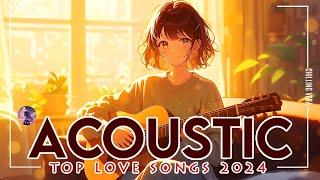 Best English Acoustic Love Songs 2024  Sweet Acoustic Love Songs 2024  Chill Love Songs