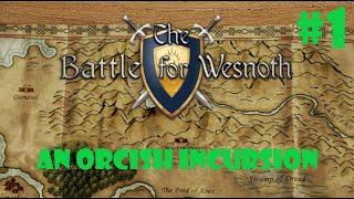 Let's Play The Battle For Wesnoth | An Orcish Incursion #1