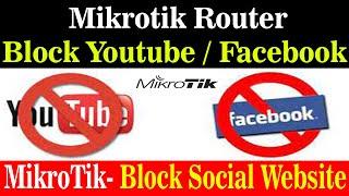 How to Block Social Websites on Mikrotik Router | Block Facebook and Youtube