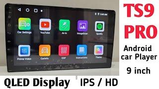 TS9 PRO android car player - 9 inch ( QLED Display)