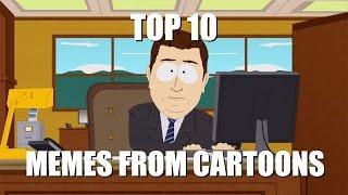 Top 10 Memes From Cartoons