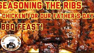 Seasoning the Ribs & Chicken for Our Father’s Day BBQ Feast!