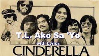 T.L. Ako Sa 'Yo by Cinderella with Lyrics