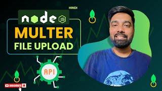 Nodejs File upload Using Multer Hindi - Tutorial 28