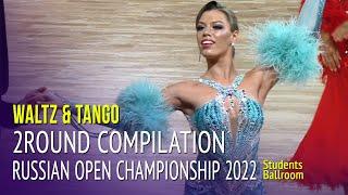 Waltz & Tango Compilation = Russian Open Championship 2022 = Students Ballroom 2R