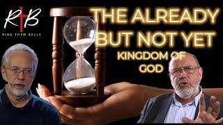 The Messiah & His Already But Not Yet Kingdom