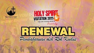 RENEWAL - Pembaharuan oleh Roh Kudus (Holy Spirit Visitation)