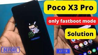 Poco X3 Pro only Fastboot Mode solution || How to Fix Poco X3 Pro Fastboot Software Problem