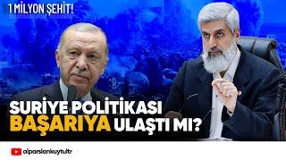 Suriye Politikası Başarıya Ulaştı mı? Alparslan Kuytul Hocaefendi