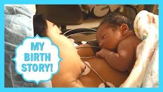 My Birth Story! Labor & Delivery Story! C-section, Cesarean Birth