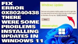 How To Fix Error Code 0x80240438 There Were Some Problems Installing Updates in Windows 11/10