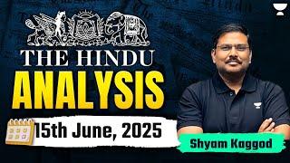 The Hindu Newspaper Analysis | 15th June | UPSC Current Affairs Today | Shyam Kaggod