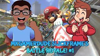 MarioKartGamerDude vs SlickFrame!- Battle Royale #1 (Mario Kart 8 Deluxe)