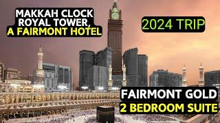 2 BEDROOM GOLD SUITE TOUR - MAKKAH CLOCK TOWER - FAIRMONT HOTEL - UMRAH TRIP 2024