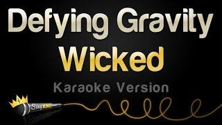 Wicked - Defying Gravity (Karaoke Version)