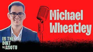 Michael Wheatley | Sales & Bus Dev @ Recurrent | In The Dirt with ASOTU