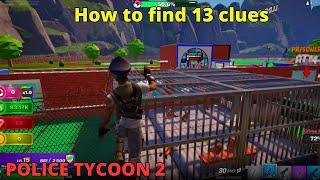 HOW TO FIND ALL 13 CLUES ON POLICE TYCOON TUTORIAL FORTNITE CREATIVE ALL 13 CLUES POLICE TYCOON 2