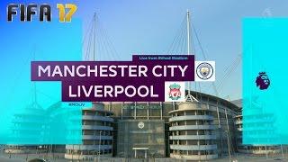 FIFA 17 - Manchester City vs. Liverpool @ Etihad Stadium