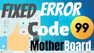 How to fix Motherboard Error Code 99 Windows 10 | FIX CODE 99 ERROR [ EXPERT SAYS ] | eTechniz.com 