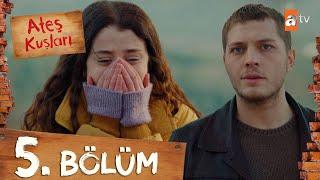 Ateş Kuşları 5. Bölüm @atvturkiye