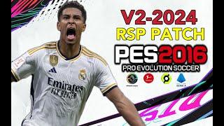 PES 2016 | RSP PATCH TO 2024 V2 | 3/19/24 | PC