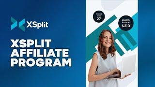 The XSplit Affiliate Program!  No Requirements, sign up today!