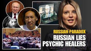 PUTIN, RUSSIAN LIES, PSYCHIC HEALERS - RUSSIAN PARADOX - Part 1