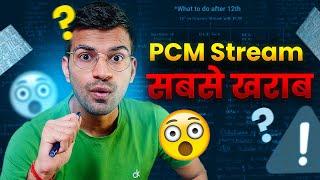 PCM Stream मत लेना | Class 11th Non Medical Stream will RUIN your LIFE