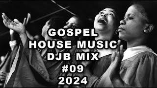 Gospel House Music DJB Mix #09 2024