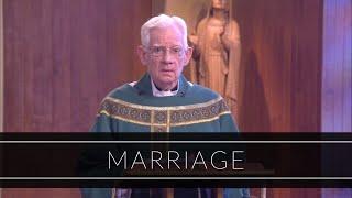 Marriage | Homily: Monsignor William Fay