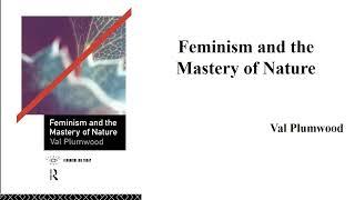 Val Plumwood's "Feminism and the Mastery of Nature" (Book Note)