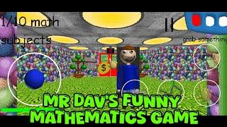 Mr Dav's Funny Mathematics Game - Baldi's Basics Android Mod