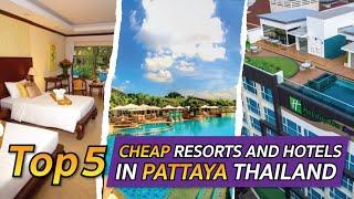 Top 5 Cheap Resorts and Hotels in Pattaya Thailand 2022