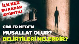 CİNLER NEDEN MUSALLAT OLUR? | BELİRTİLERİ NELERDİR?