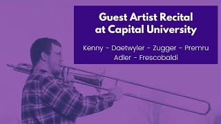 Guest Artist Recital at Capital University | Jeremy Smith, Trombone(s) (Full Version)