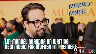 Lin-Manuel Miranda On Writing New Music For Mufasa at Premiere