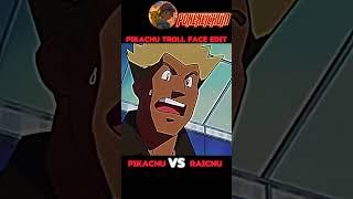 Pikachu troll face edit # pikachu vs raichu # ash # pikachu# pokemon#short#subscribe