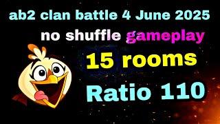 Angry birds 2 clan battle 4 June 2025 no shuffle gameplay 15 rooms Ratio 110 #ab2 clan battle today