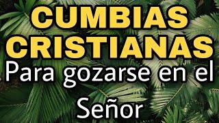 ALABANZAS CRISTIANAS PARA CANTARLE A DIOS / MIX DE CUMBIAS CRISTIANAS VERSION CORITOS